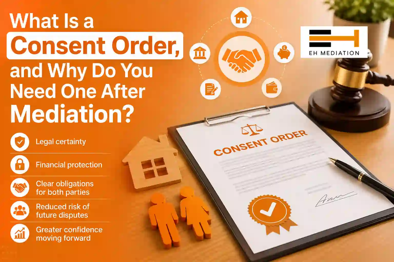 What Is a Consent Order, and Why Do You Need One After Mediation Brighton & Hove?